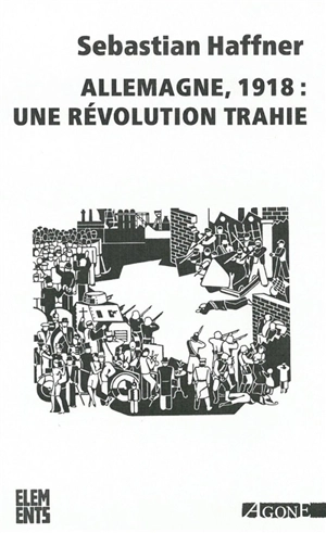 Allemagne, 1918 : une révolution trahie - Sebastian Haffner