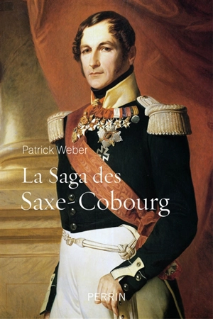 La saga des Saxe-Cobourg - Patrick Weber