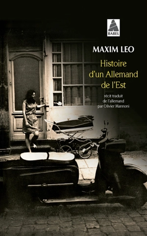 Histoire d'un Allemand de l'Est : récit - Maxim Leo