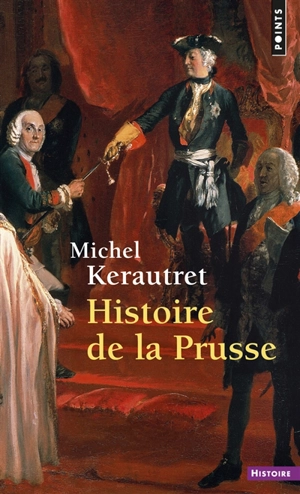 Histoire de la Prusse - Michel Kerautret