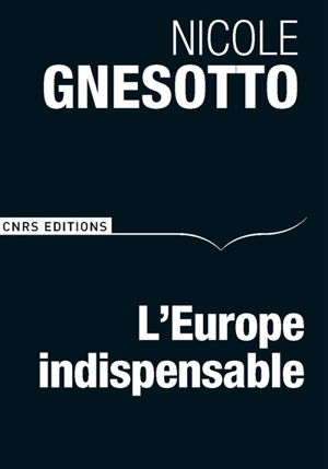 L'Europe indispensable - Nicole Gnesotto