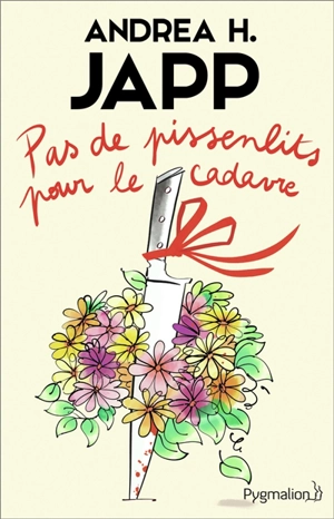 Pas de pissenlits pour le cadavre - Andrea H. Japp