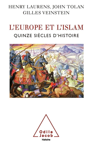 L'Europe et l'islam : quinze siècles d'histoire - Henry Laurens