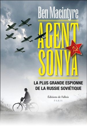 Agent Sonya : la plus grande espionne de la Russie soviétique - Ben Macintyre