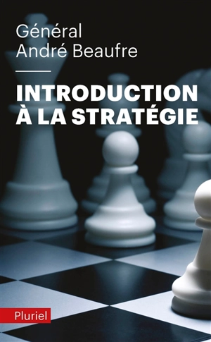Introduction à la stratégie - André Beaufre