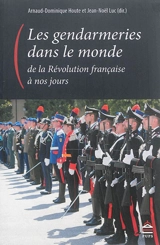 Les gendarmeries dans le monde : de la Révolution française à nos jours