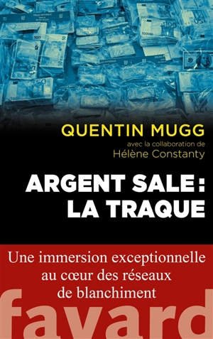 Argent sale : la traque - Quentin Mugg