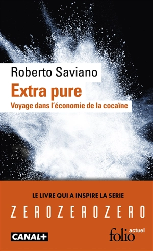 Extra pure : voyage dans l'économie de la cocaïne - Roberto Saviano