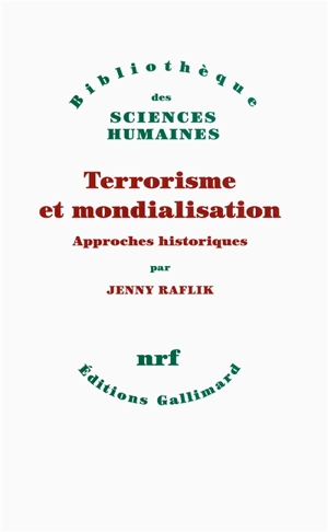 Terrorisme et mondialisation : approches historiques - Jenny Raflik-Grenouilleau