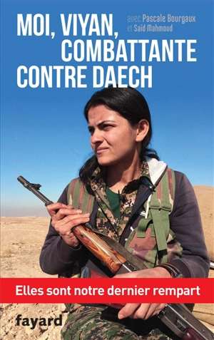 Moi, Viyan, combattante contre Daech - Viyan