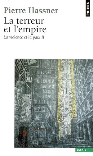 La violence et la paix. Vol. 2. La terreur et l'empire - Pierre Hassner
