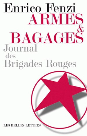 Armes et bagages : journal des Brigades rouges - Enrico Fenzi