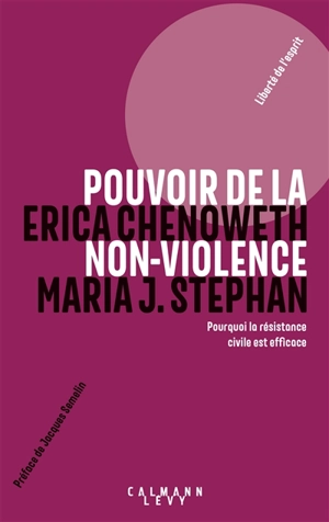 Pouvoir de la non-violence : pourquoi la résistance civile est efficace - Erica Chenoweth