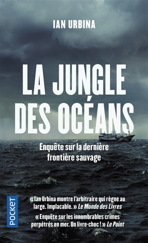 La jungle des océans : crimes impunis, esclavage, ultraviolence, pêche illégale - Ian Urbina