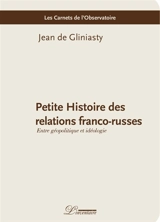 Petite histoire des relations franco-russes : entre géopolitique et idéologie - Jean de Gliniasty