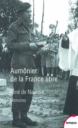 Aumônier de la France libre : mémoires - René de Naurois