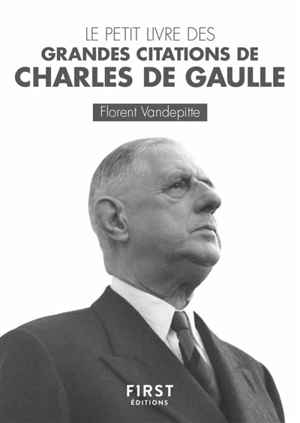 Le petit livre des grandes citations de Charles de Gaulle - Charles de Gaulle