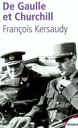 De Gaulle et Churchill : la mésentente cordiale - François Kersaudy