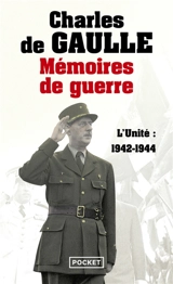 Mémoires de guerre. Vol. 2. L'unité : 1942-1944 - Charles de Gaulle