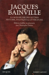 La monarchie des lettres : histoire, politique & littérature - Jacques Bainville