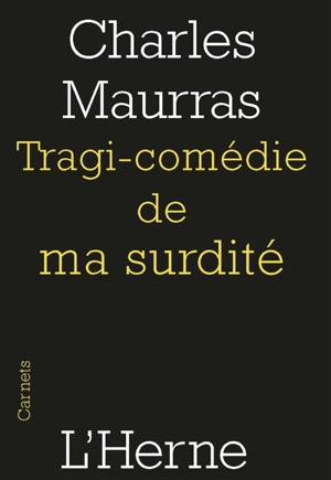 Tragi-comédie de ma surdité : 1945 - Charles Maurras