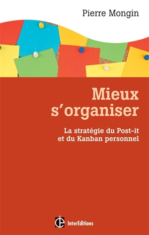 Mieux s'organiser : la stratégie du Post-it et du Kanban personnel - Pierre Mongin