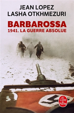 Barbarossa : 1941, la guerre absolue - Jean Lopez