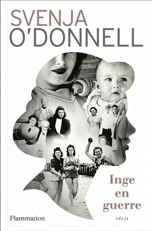 Inge en guerre : récit - Svenja O'Donnell