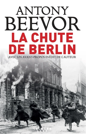 La chute de Berlin - Antony Beevor