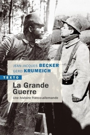 La Grande Guerre : une histoire franco-allemande - Jean-Jacques Becker