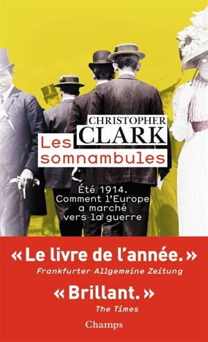 Les somnambules : été 1914, comment l'Europe a marché vers la guerre - Christopher Clark