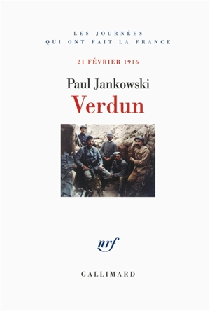 Verdun : 21 février 1916 - Paul Jankowski