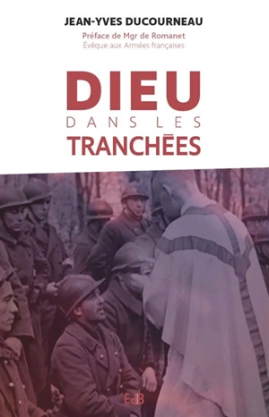 Dieu dans les tranchées - Jean-Yves Ducourneau