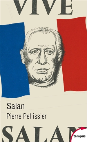 Salan : quarante années de commandement - Pierre Pellissier
