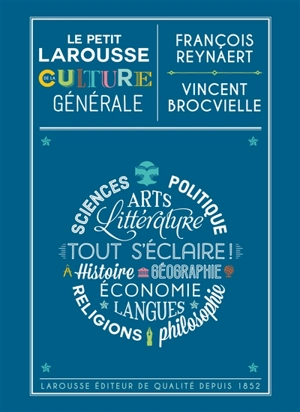 Le petit Larousse de la culture générale - François Reynaert