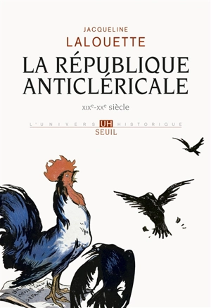 La République anticléricale : XIXe-XXe siècle - Jacqueline Lalouette