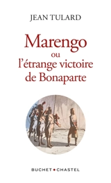 Marengo ou L'étrange victoire de Bonaparte - Jean Tulard