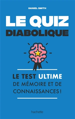 Le quiz diabolique : quand chaque question appelle plusieurs réponses et que vous devez toutes les trouver ! - Daniel Smith