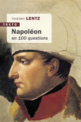 Napoléon en 100 questions - Thierry Lentz