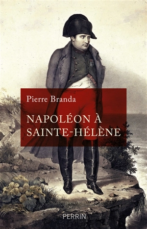 Napoléon à Sainte-Hélène - Pierre Branda