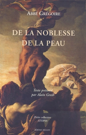 De la noblesse de la peau : du préjugé des Blancs contre la couleur des Africains et celle de leurs descendants noirs et sang mêlés (1826) - Henri Grégoire