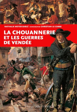 La chouannerie et les guerres de Vendée - Nathalie Meyer-Sablé