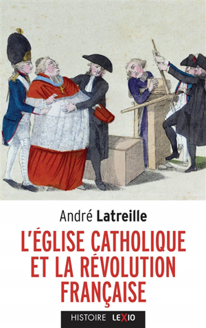 L'eglise catholique et la révolution française - André Latreille