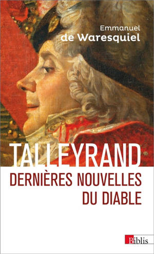 Talleyrand : dernières nouvelles du diable - Emmanuel de Waresquiel