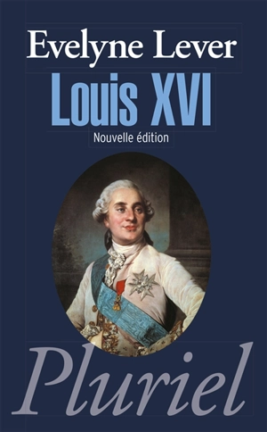 Louis XVI - Evelyne Lever