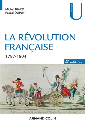 La Révolution française : dynamique et ruptures, 1787-1804 - Michel Biard