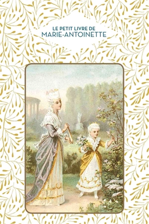 Le petit livre de Marie-Antoinette - Dominique Foufelle