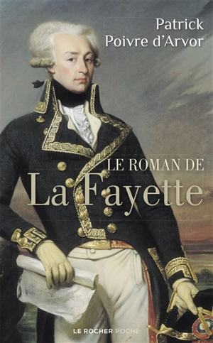 Le roman de La Fayette - Patrick Poivre d'Arvor