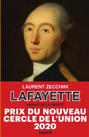 Lafayette : héraut de la liberté - Laurent Zecchini