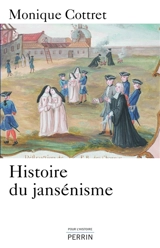 Histoire du jansénisme : XVIIe-XIXe siècle - Monique Cottret